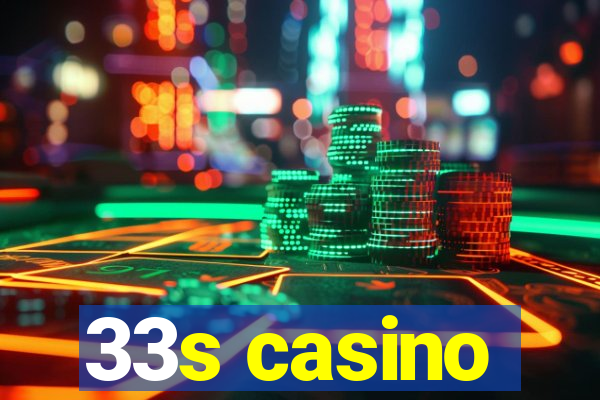 33s casino